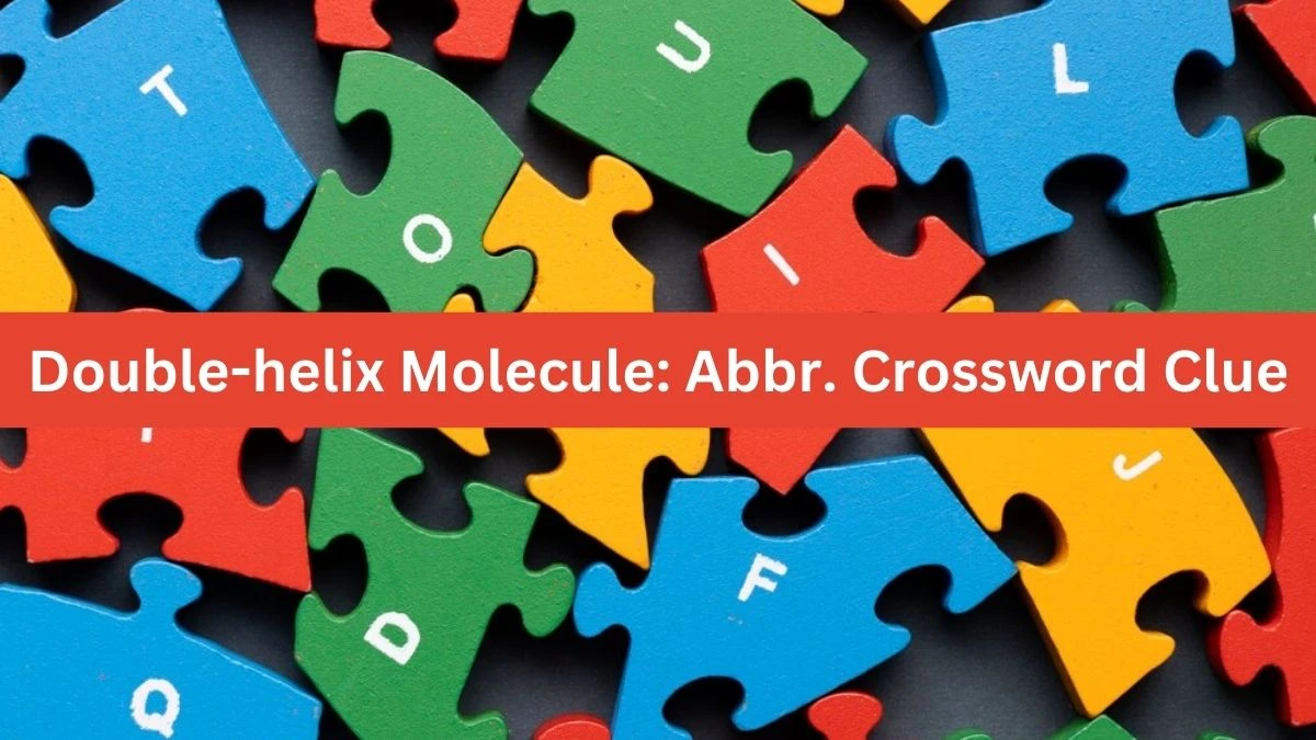 Double-helix Molecule: Abbr. Daily Themed Crossword Clue Puzzle Answer from August 22, 2024