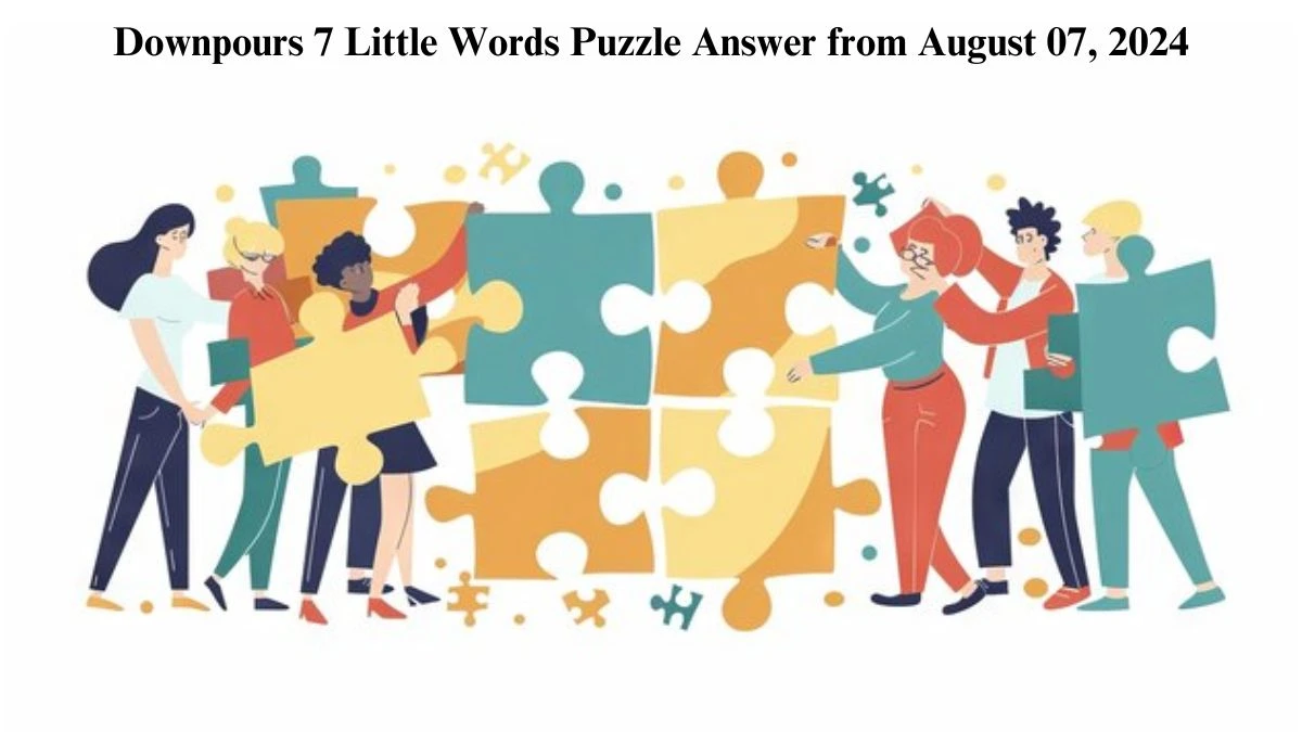 Downpours 7 Little Words Puzzle Answer from August 07, 2024