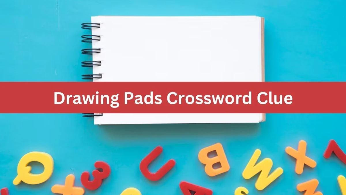 Drawing Pads Crossword Clue Puzzle Answer from August 17, 2024