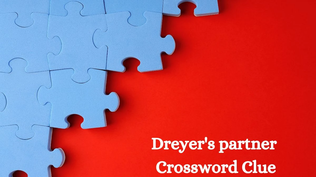 Dreyer's partner Universal Crossword Clue Puzzle Answer from August 12, 2024