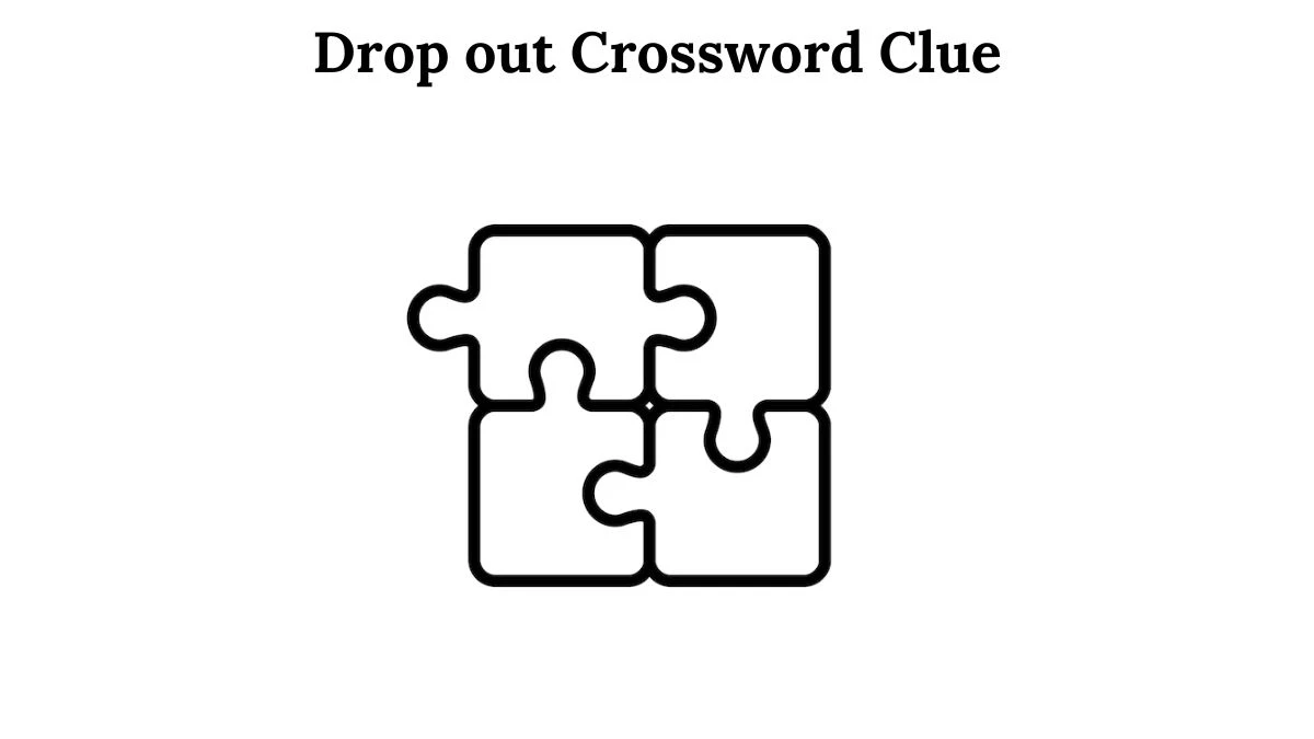 Drop out 7 Little Words Puzzle Answer from August 02, 2024