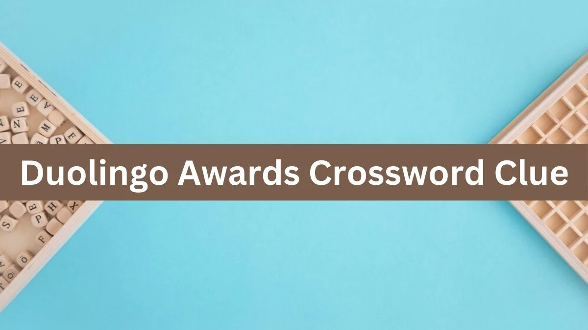 LA Times Duolingo Awards Crossword Puzzle Answer from August 18, 2024