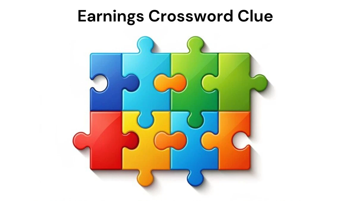 LA Times Earnings Crossword Clue Puzzle Answer from August 07, 2024