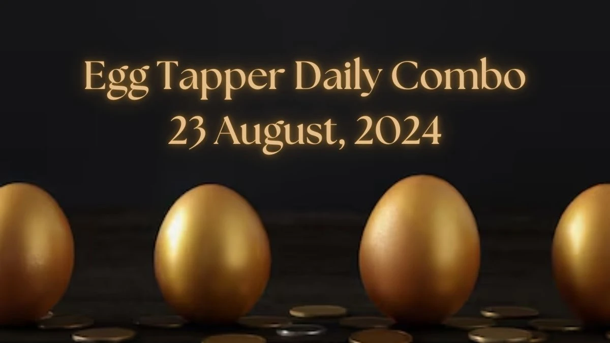 Egg Tapper Daily Combo 23 August 2024