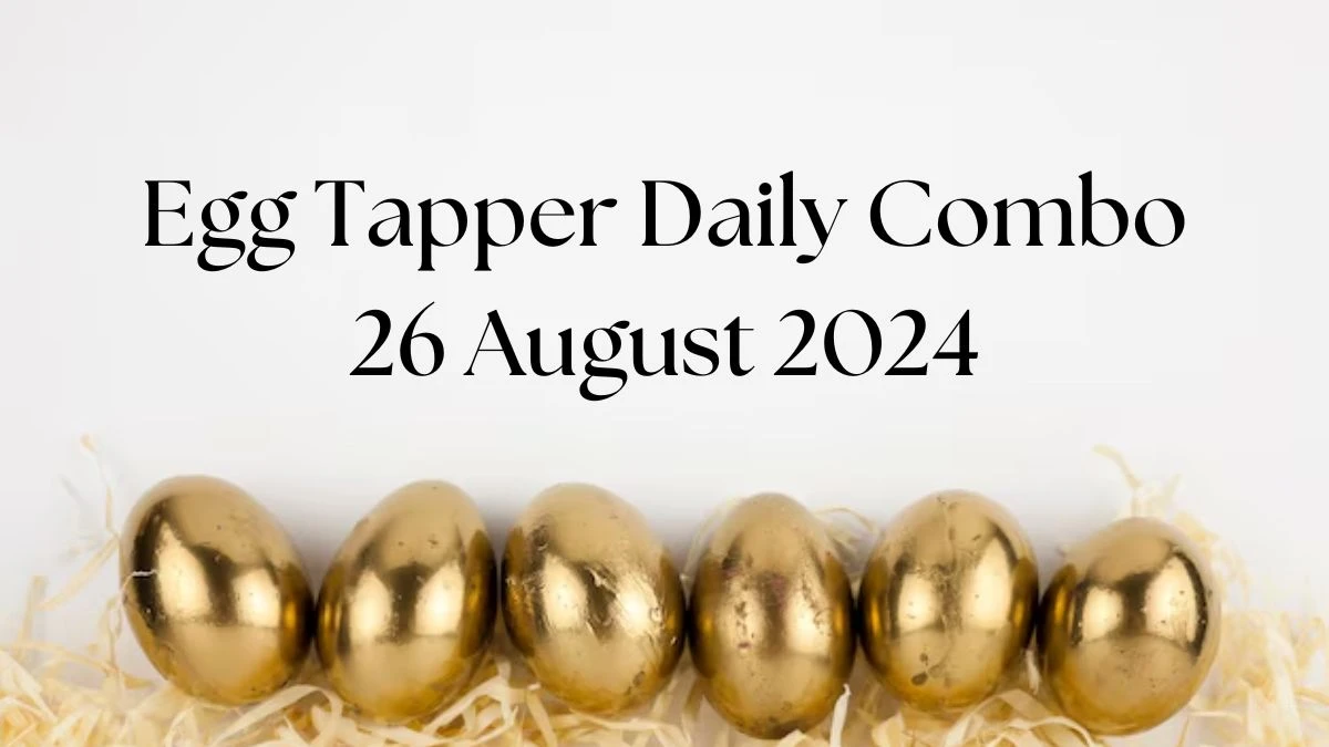 Egg Tapper Daily Combo 26 August 2024