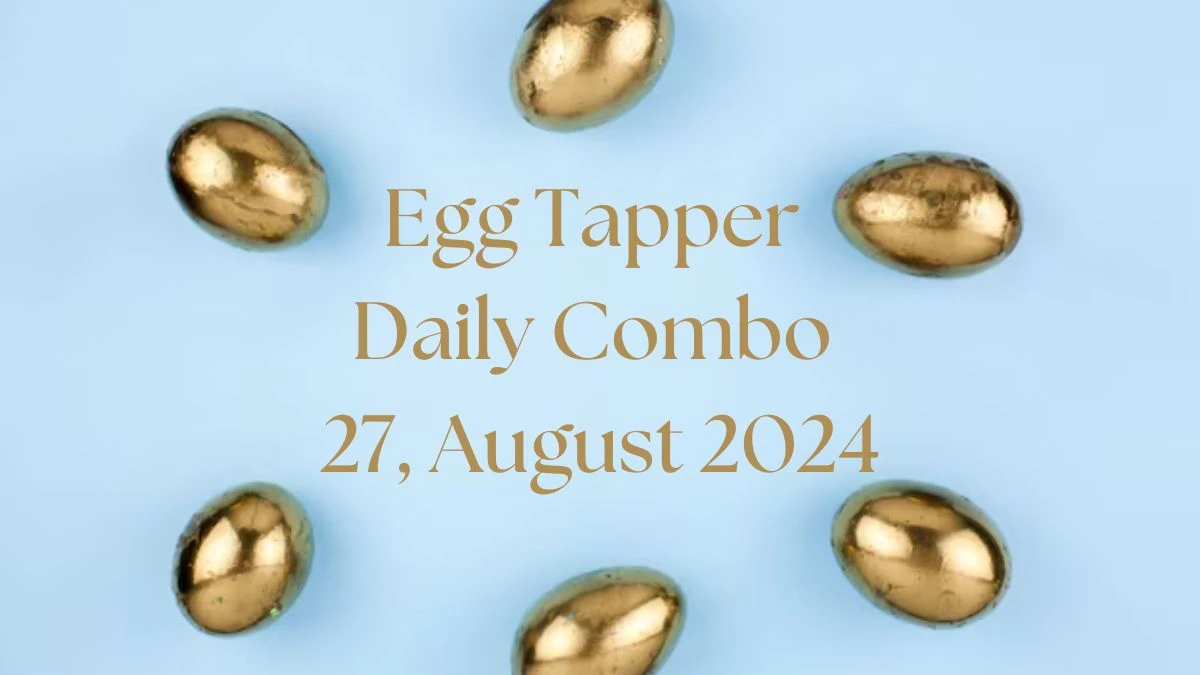 Egg Tapper Daily Combo 27, August 2024