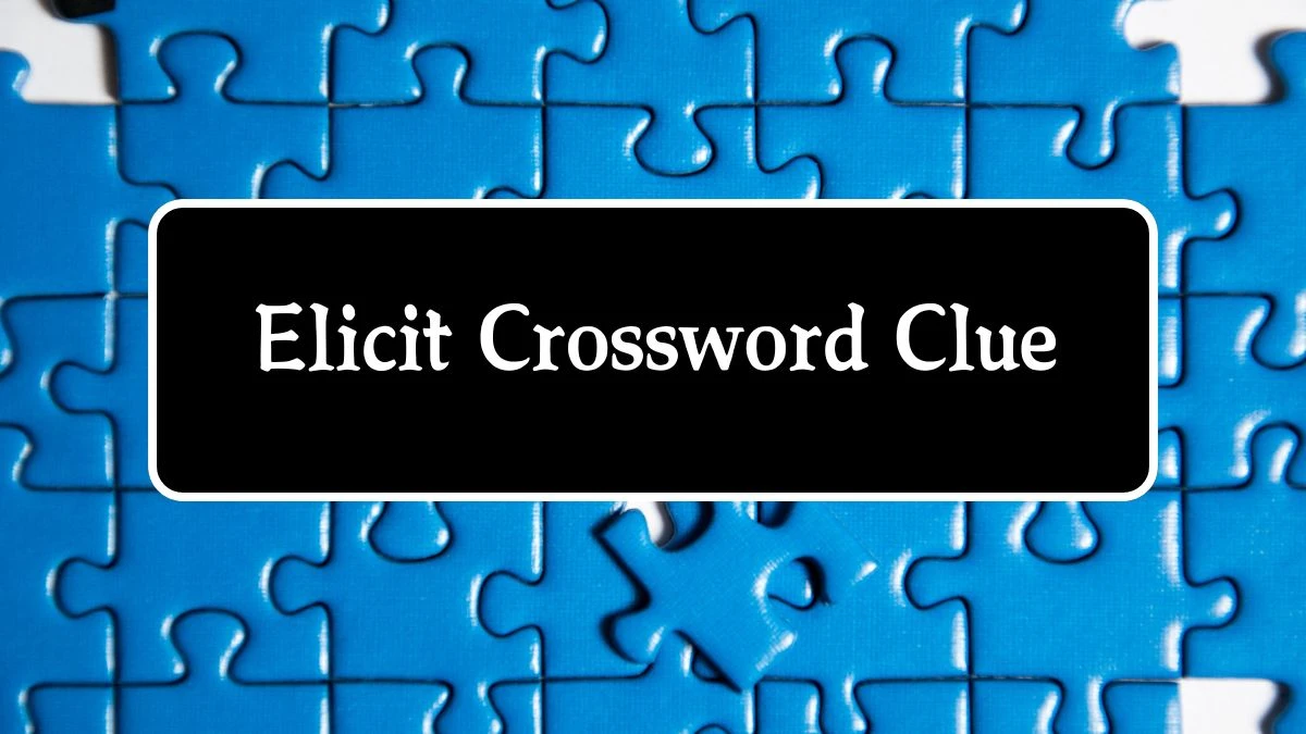 Elicit 5 Letters Crossword Clue Puzzle Answer from September 30, 2024