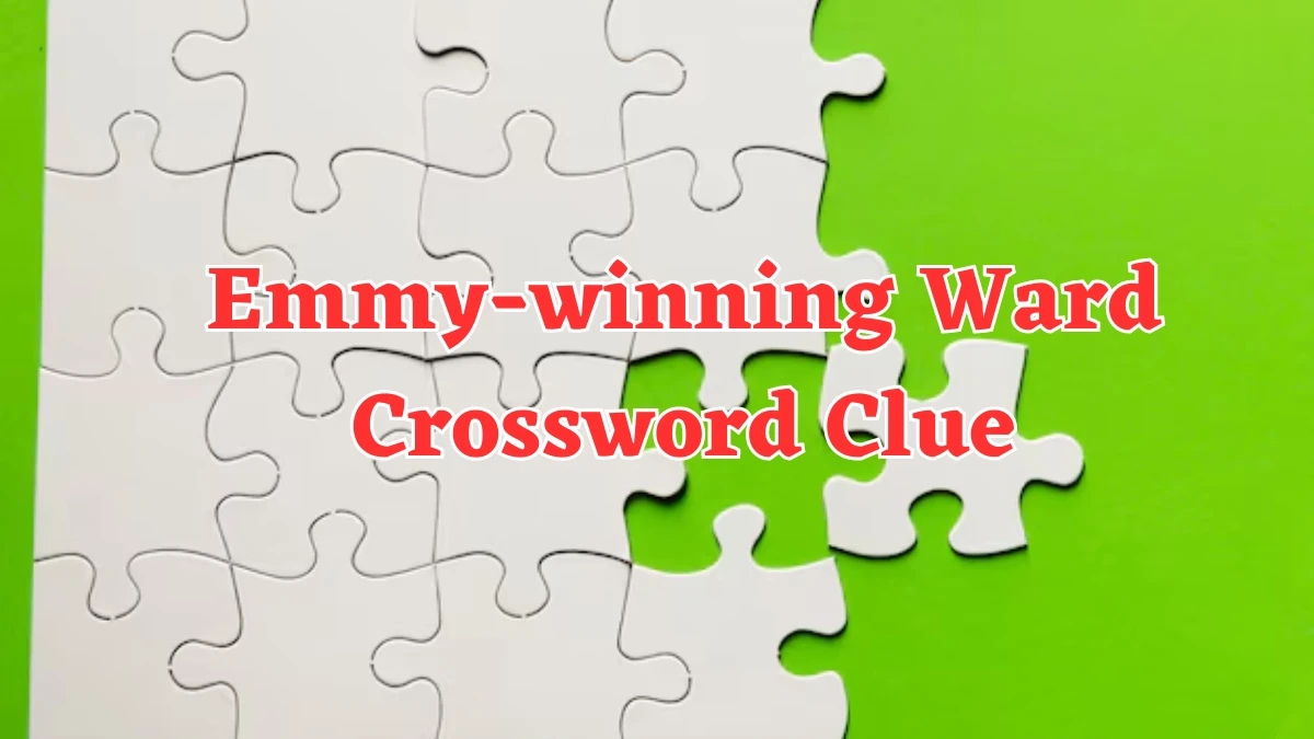 NYT Emmy-winning Ward Crossword Clue Puzzle Answer from August 06, 2024