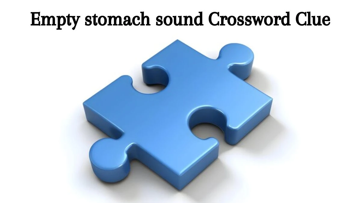 Empty stomach sound 7 Little Words Puzzle Answer from August 09, 2024