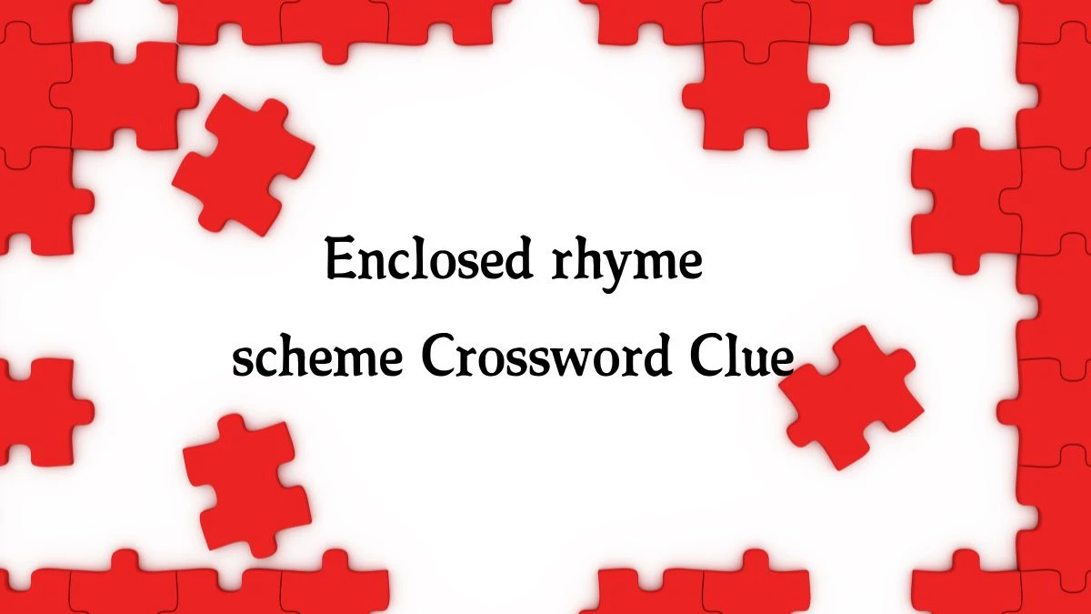 NYT Enclosed rhyme scheme (4) Crossword Clue Puzzle Answer from August 22, 2024