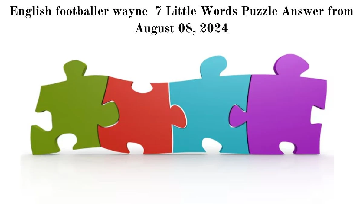 English footballer wayne 7 Little Words Puzzle Answer from August 08, 2024