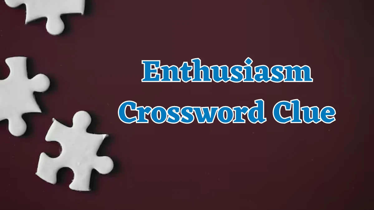 Universal Enthusiasm Crossword Clue Puzzle Answer from August 05, 2024