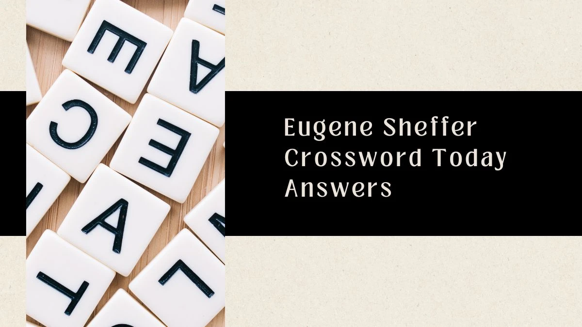 Eugene Sheffer Crossword Today Answers August 12, 2024