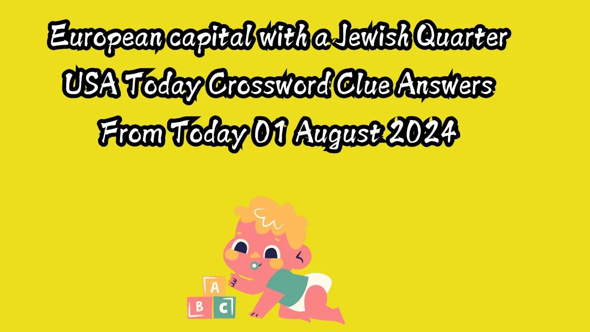 USA Today European capital with a Jewish Quarter Crossword Clue Puzzle Answer from August 01, 2024