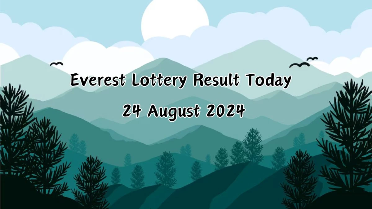 Everest Lottery Result Today 24 August 2024