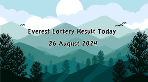 Everest Lottery Result Today 26 August 2024