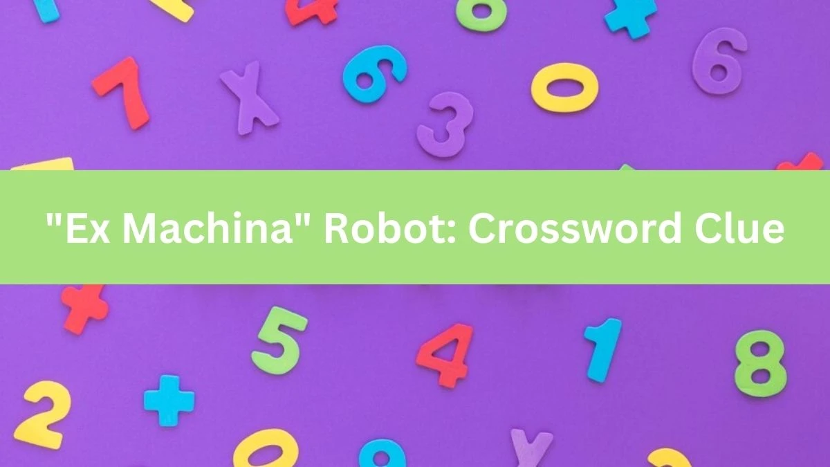 Ex Machina Robot: Daily Themed Crossword Clue 3 letters Puzzle Answer from August 16, 2024