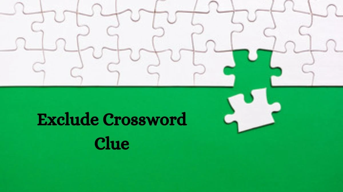 USA Today Exclude Crossword Clue Puzzle Answer from August 09, 2024