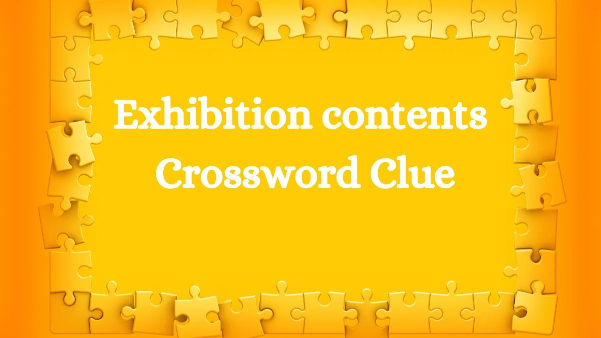 NYT Exhibition contents Crossword Clue Puzzle Answer from August 29, 2024