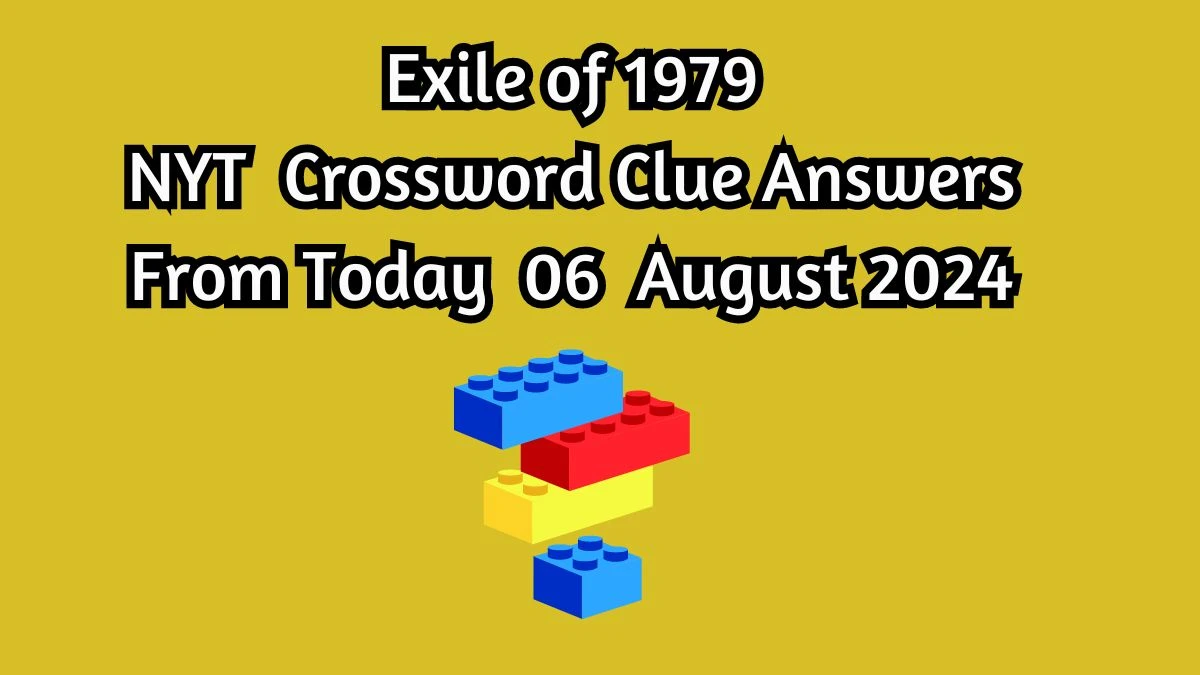 Exile of 1979 NYT Crossword Clue Puzzle Answer on August 06, 2024