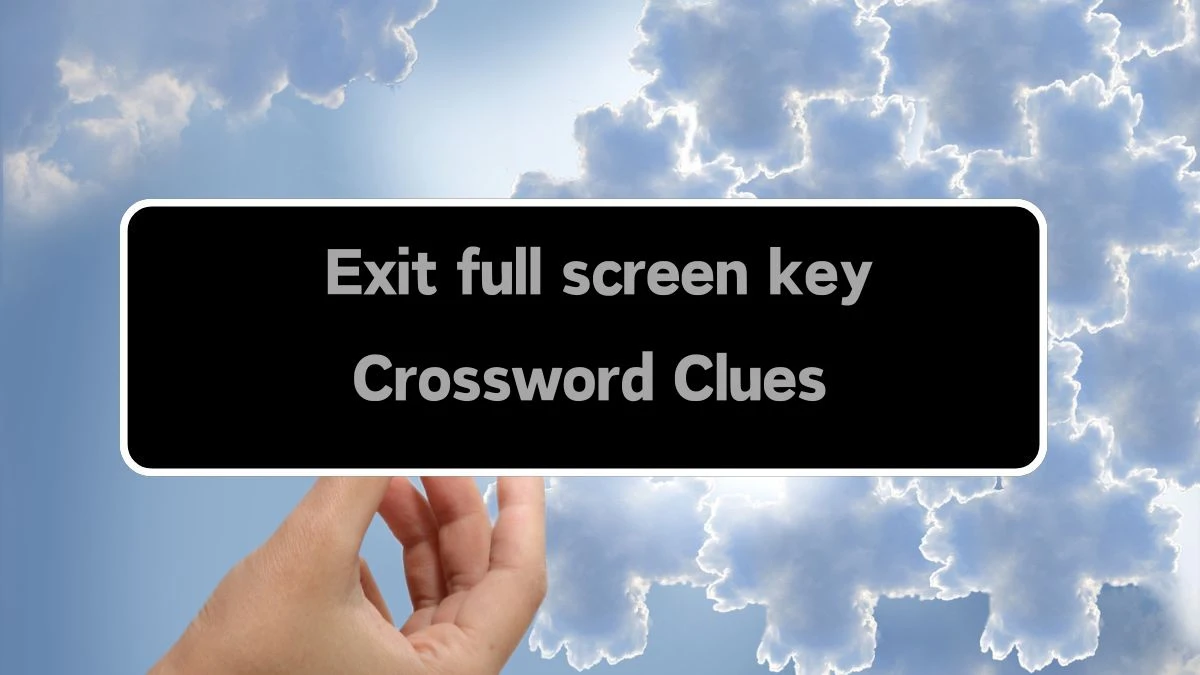 Universal Exit full screen key 3 Letters Crossword Clue Puzzle Answer from August 12, 2024