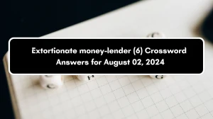 Extortionate money-lender (6) Crossword Clue Puzzle Answer from August 02, 2024