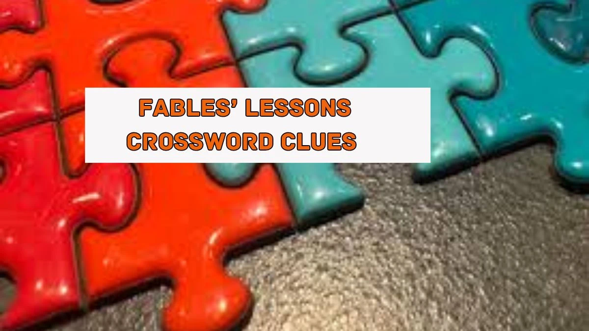 Fables’ lessons Universal Crossword Clue Puzzle Answer from August 05, 2024