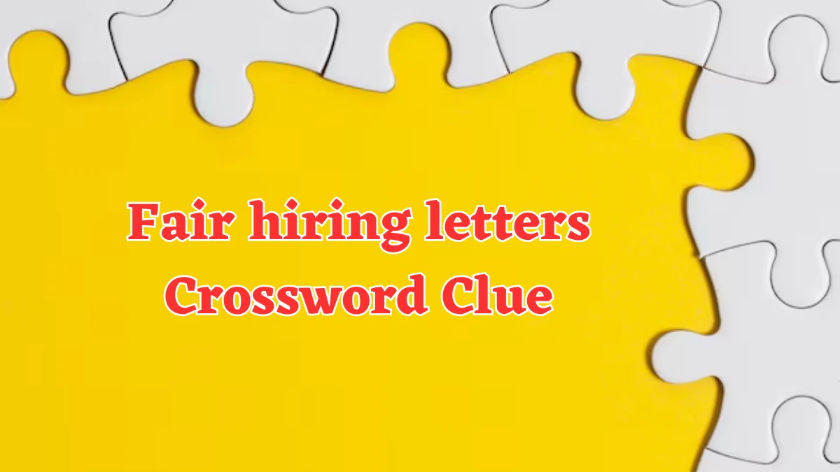 Daily Themed Fair hiring letters Crossword Clue Puzzle Answer from August 05, 2024