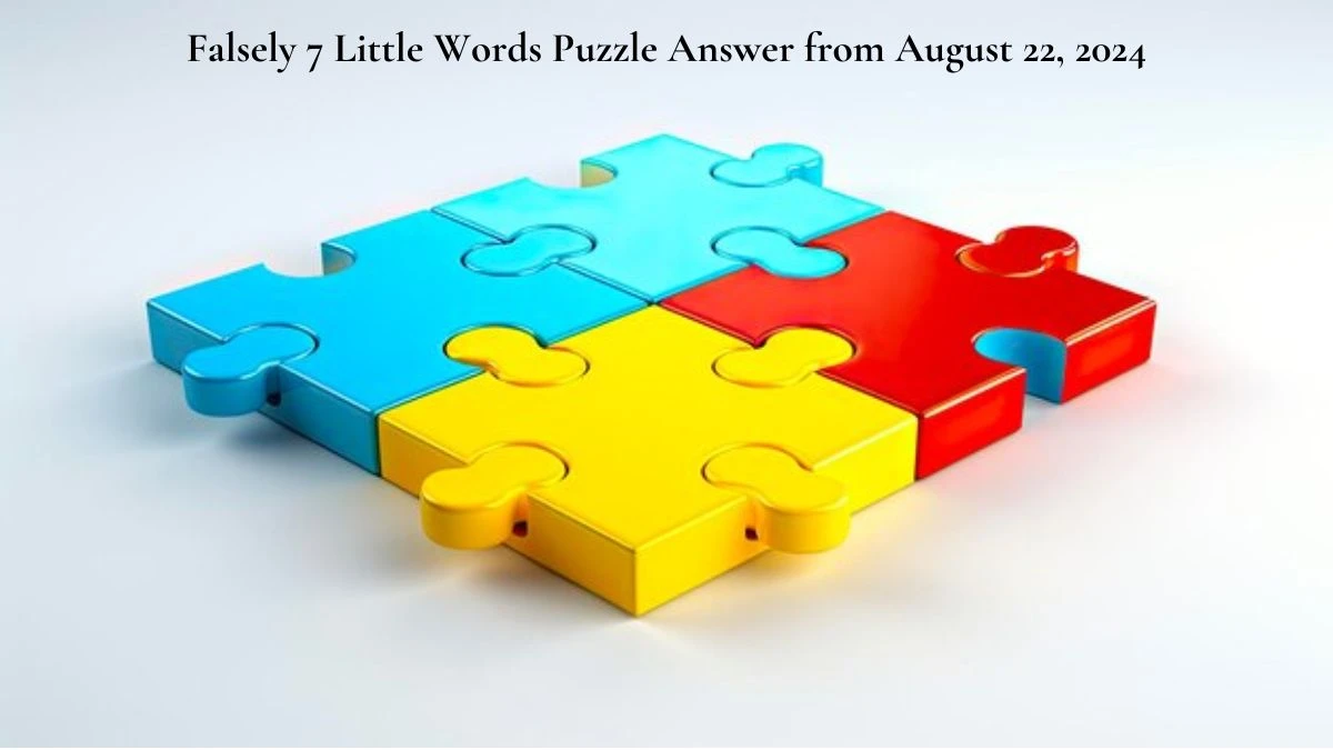 Falsely 7 Little Words Puzzle Answer from August 22, 2024