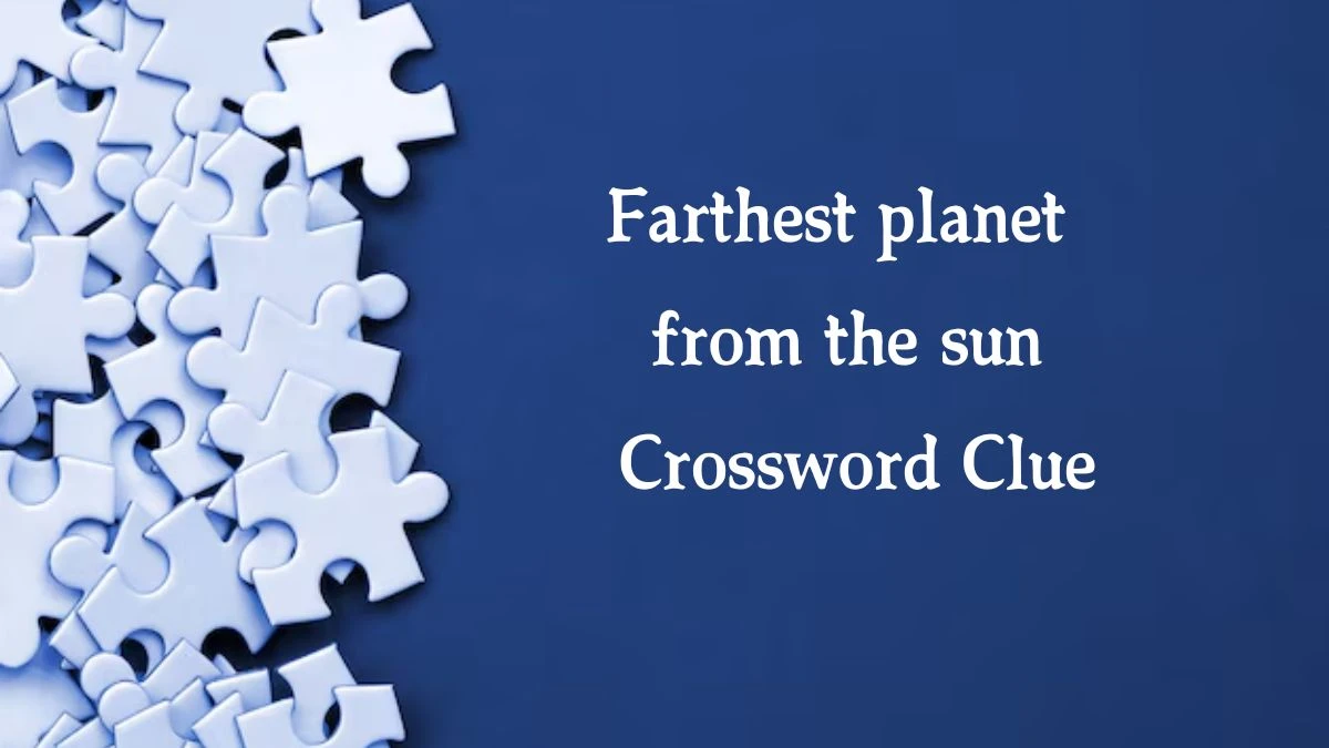 LA Times Farthest planet from the sun Crossword Clue Puzzle Answer from August 07, 2024