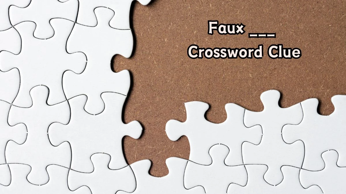 Faux ___ Daily Themed Crossword Clue Puzzle Answer from August 06, 2024