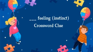 ___ feeling (instinct) Daily Themed Crossword Clue 3 letters Puzzle Answer from August 19, 2024