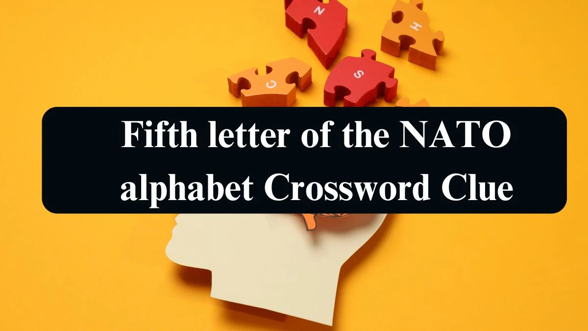 LA Times Fifth letter of the NATO alphabet Crossword Clue Puzzle Answer from August 10, 2024