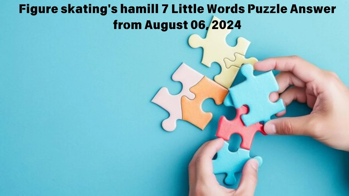 Figure skating's hamill 7 Little Words Puzzle Answer from August 06, 2024