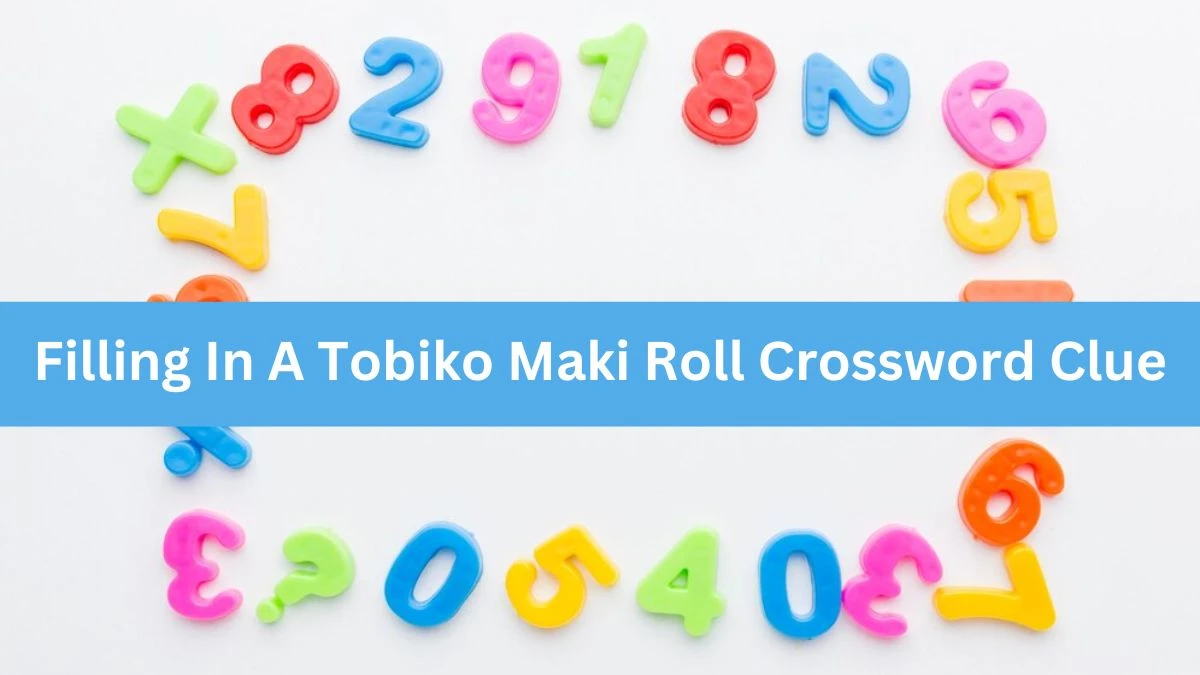 LA Times Filling In A Tobiko Maki Roll Crossword Clue Puzzle Answer from August 13, 2024