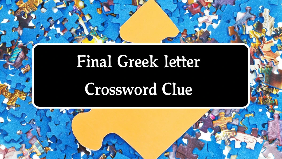 Final Greek letter NYT Crossword Clue Puzzle Answer on August 19, 2024