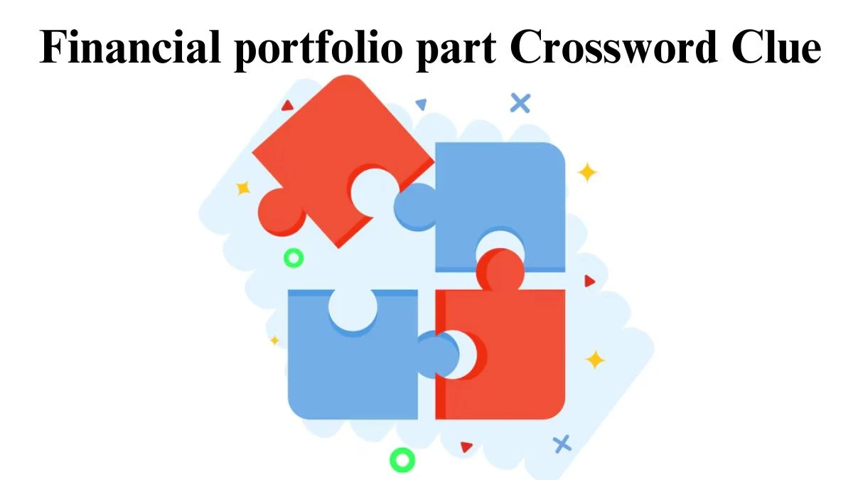 Daily Commuter Financial portfolio part Crossword Clue Puzzle Answer from August 07, 2024