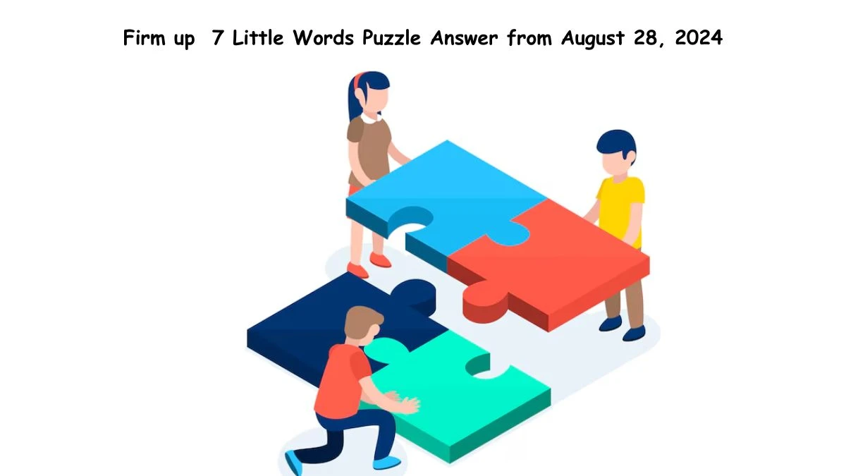 Firm up 7 Little Words Puzzle Answer from August 28, 2024