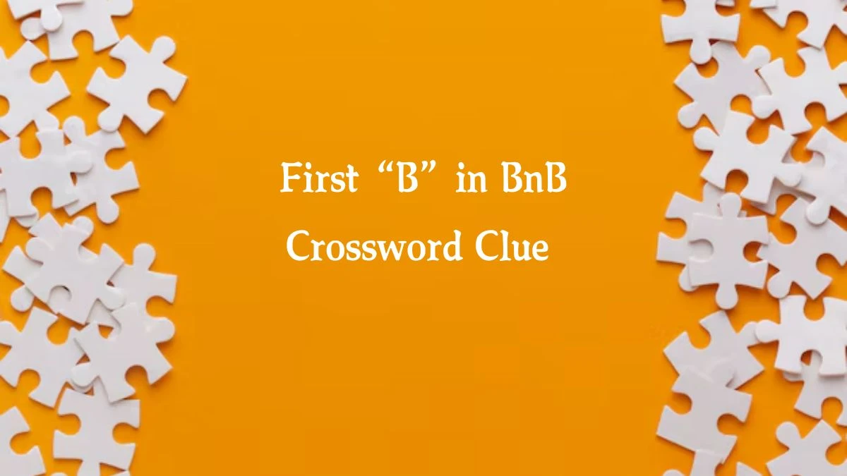 First “B” in BnB Daily Themed Crossword Clue Puzzle Answer from August 19, 2024