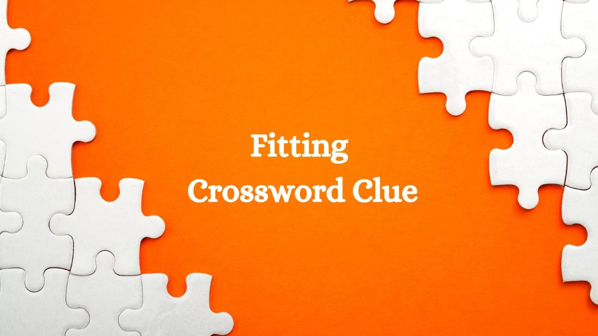 Fitting Daily Commuter Crossword Clue Puzzle Answer from August 06, 2024