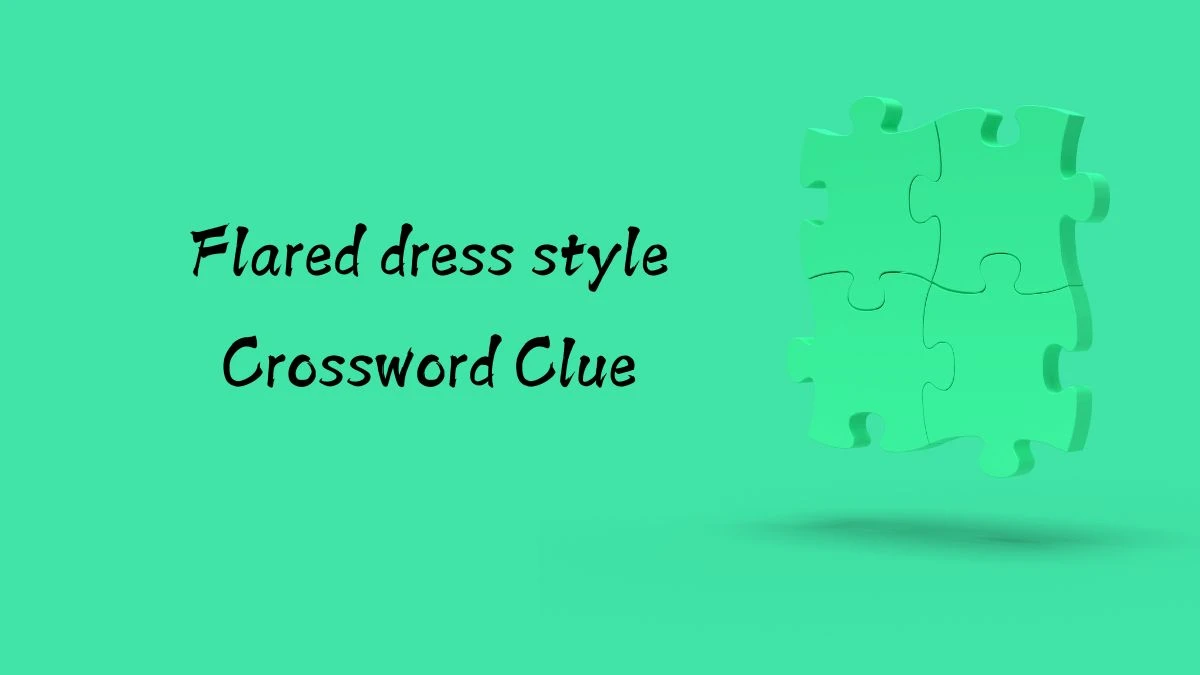 Flared dress style Universal Crossword Clue Puzzle Answer from August 12, 2024