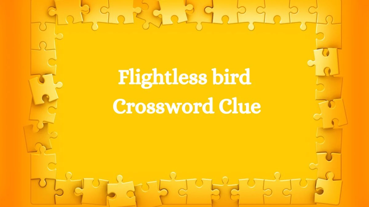 Daily Commuter Flightless bird Crossword Clue 3 Letters Puzzle Answer from August 02, 2024