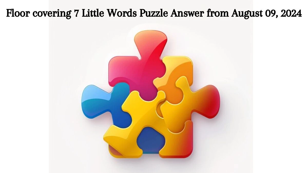 Floor covering 7 Little Words Puzzle Answer from August 09, 2024