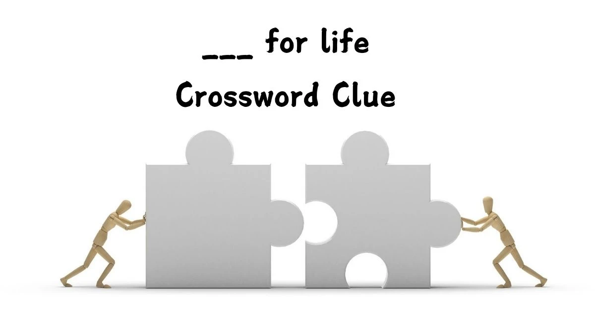 USA Today ___ for life Crossword Clue Puzzle Answer from August 10, 2024