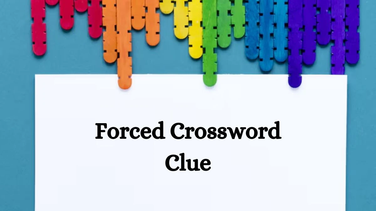 Forced NYT Crossword Clue Puzzle Answer on August 31, 2024