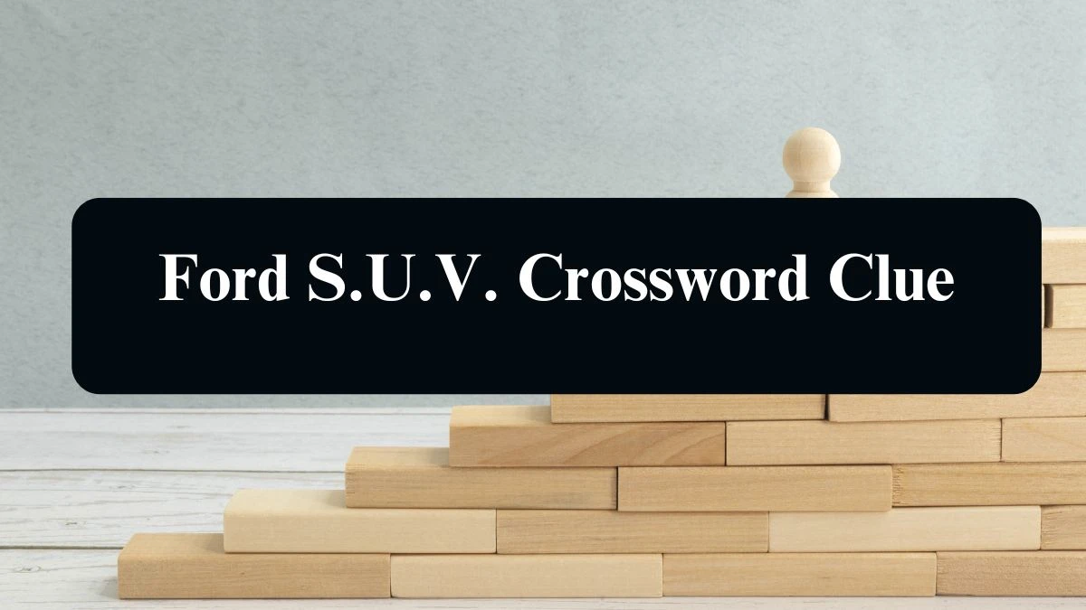 NYT Mini Ford S.U.V. Crossword Clue Hints Answer