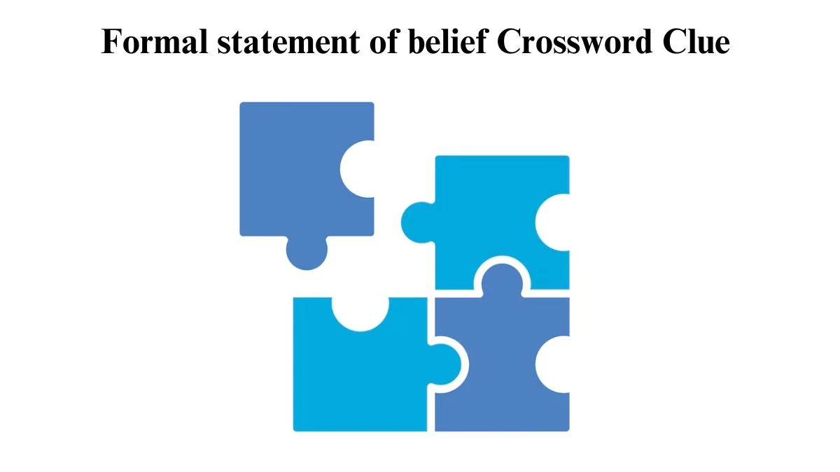 Formal statement of belief Crossword Clue Puzzle Answer from August 14, 2024