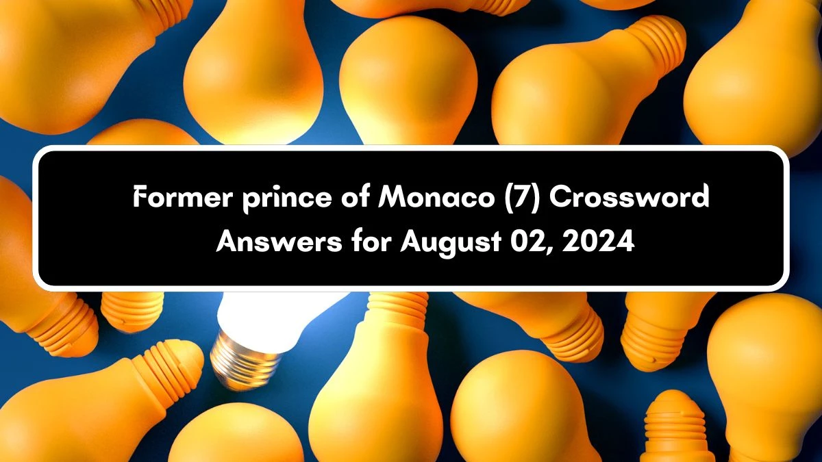 Former prince of Monaco (7) Crossword Clue Puzzle Answer from August 02, 2024