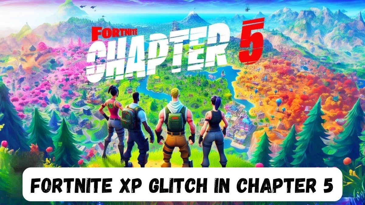 Fortnite XP Glitch In Chapter 5, How to Level Up Fast?