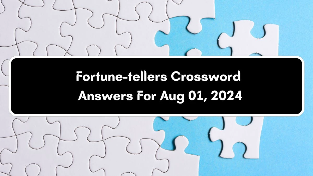 Fortune-tellers Crossword Clue Puzzle Answer from August 01, 2024